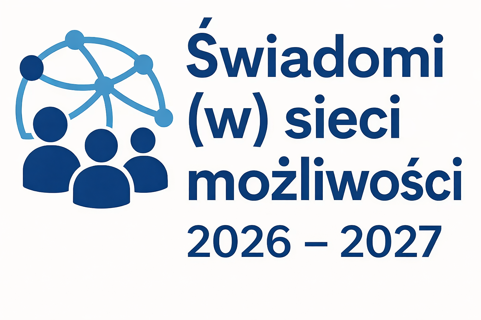 Świadomi (w) sieci możliwości 2026–2027